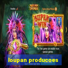 loupan producoes